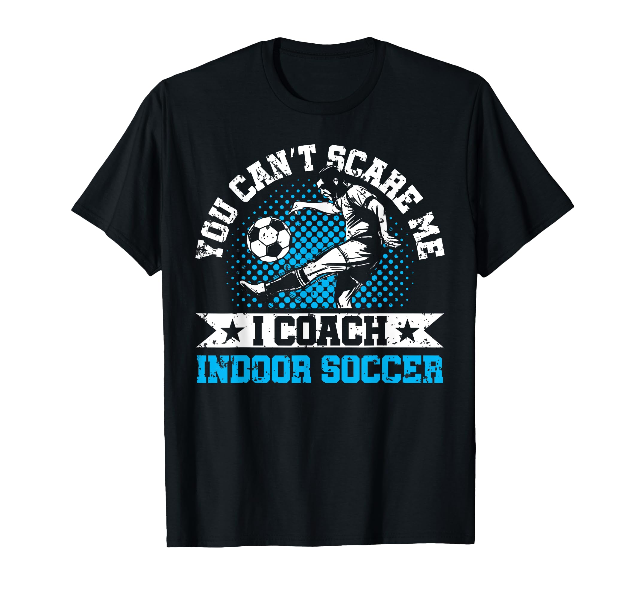 You Cant Scare Me I Coach Indoor T-Shirt - Streetwear Style for Adults