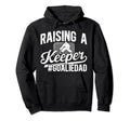 Raising Keeper Hockey Goalie Dad Ice Hoodie - Minimalist Print Unisex