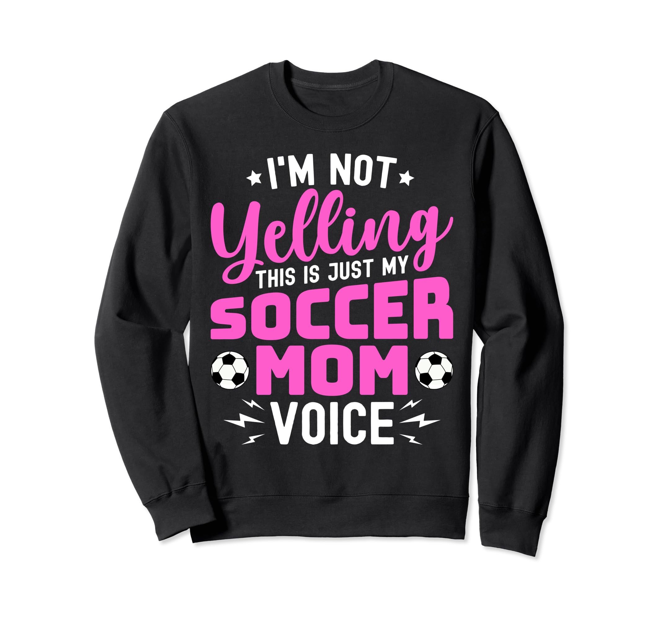 Im Not Yelling This Is My Soccer Sweatshirt - Trendy Graphic for Adults