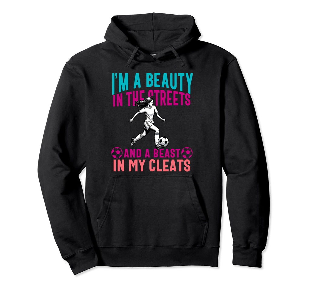 Im Beauty Streets Soccer Daughter Hoodie - Novelty Apparel Men Women