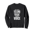 Futsal Mom Voice Funny Mother Sweatshirt - Casual Everyday Wear Unisex
