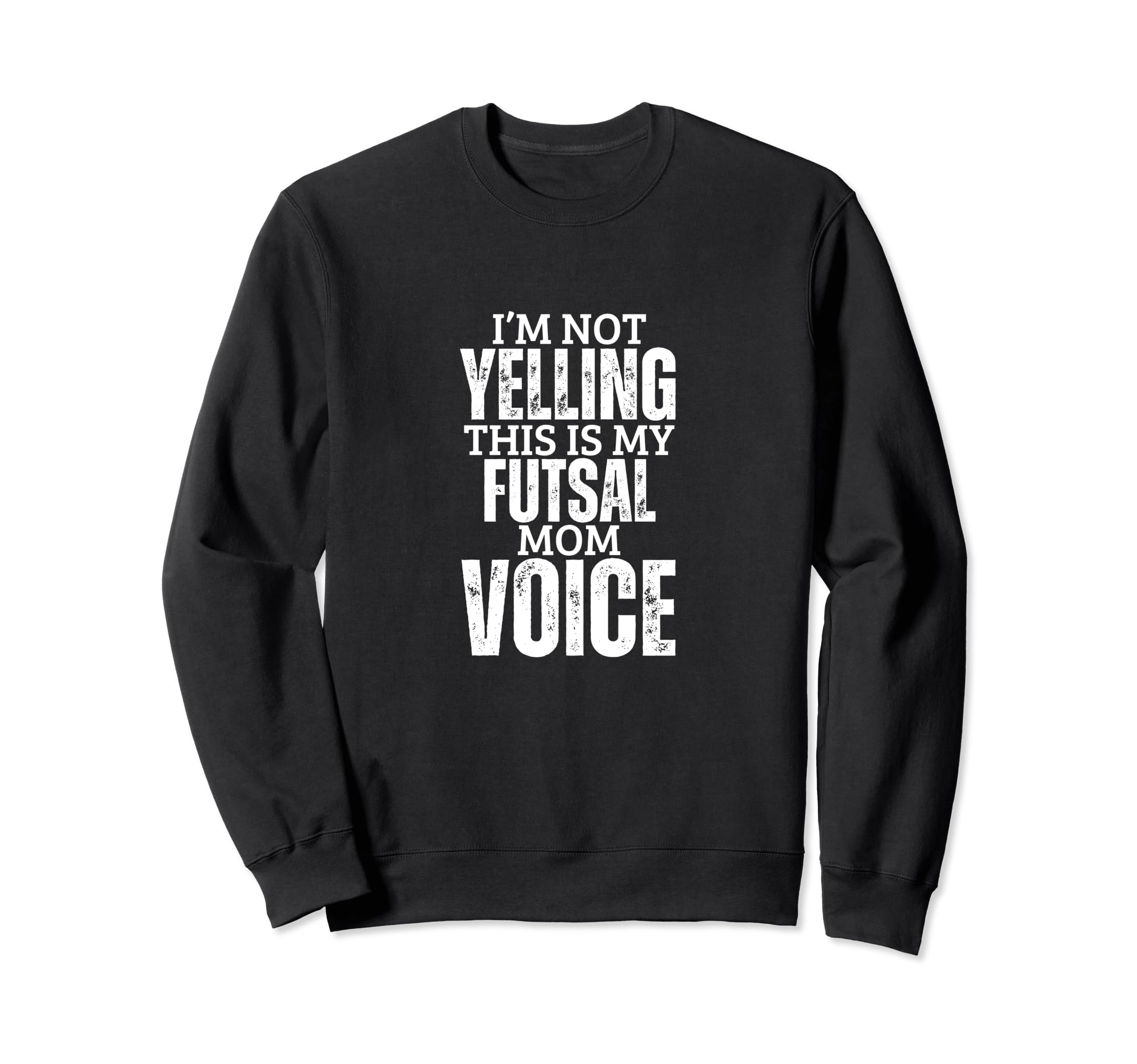 Futsal Mom Voice Funny Mother Sweatshirt - Casual Everyday Wear Unisex