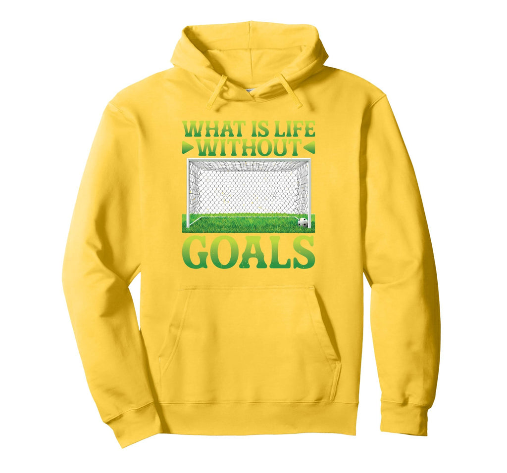 What Is Life Without Goals Hoodie - Trendy Graphic Men Women