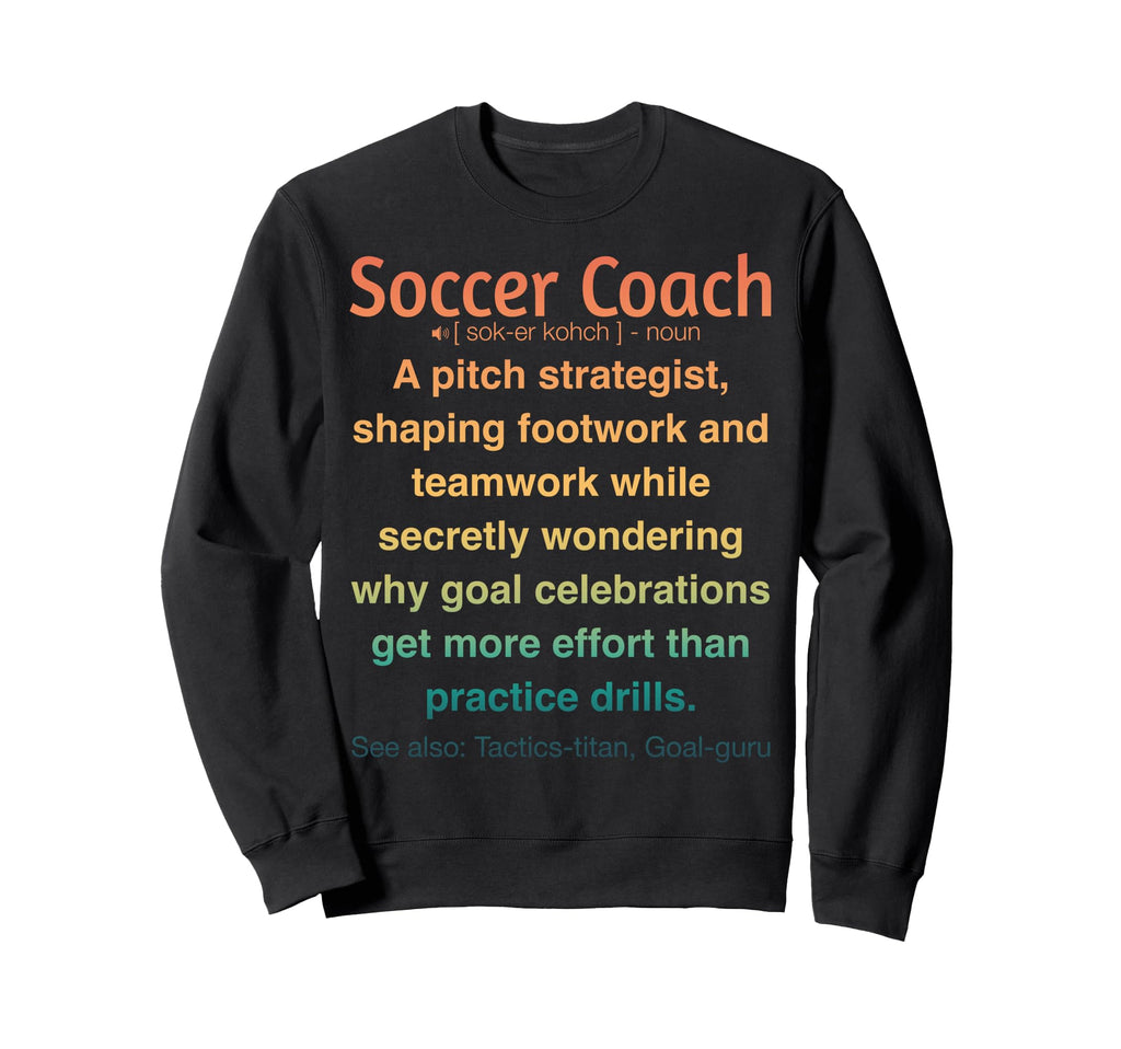 Funny Soccer Coach Sweatshirt - Minimalist Print Unisex
