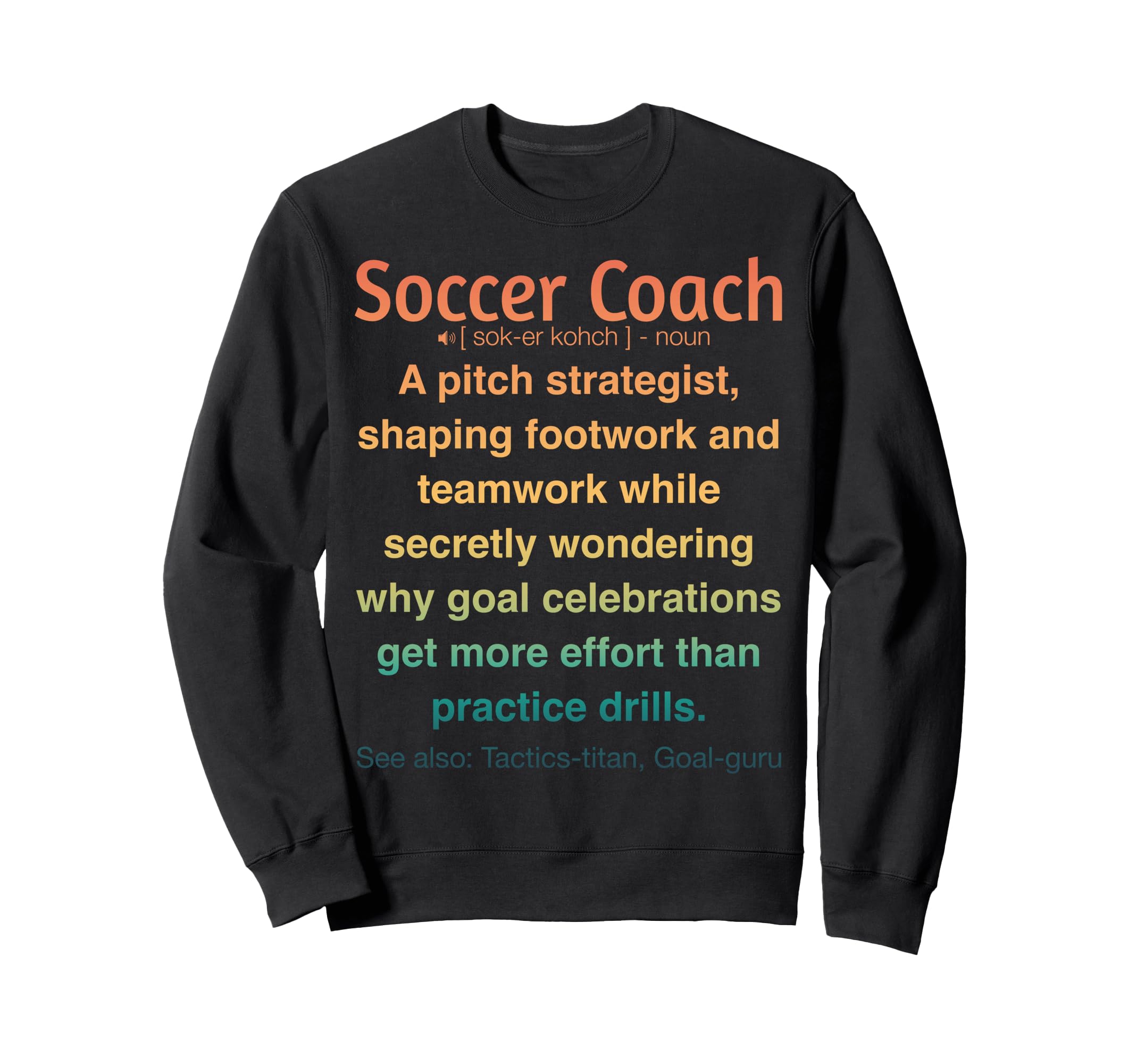 Funny Soccer Coach Sweatshirt - Minimalist Print Unisex