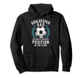 Soccer Lover Most Stressful Position Hoodie - Minimalist Print Men Women