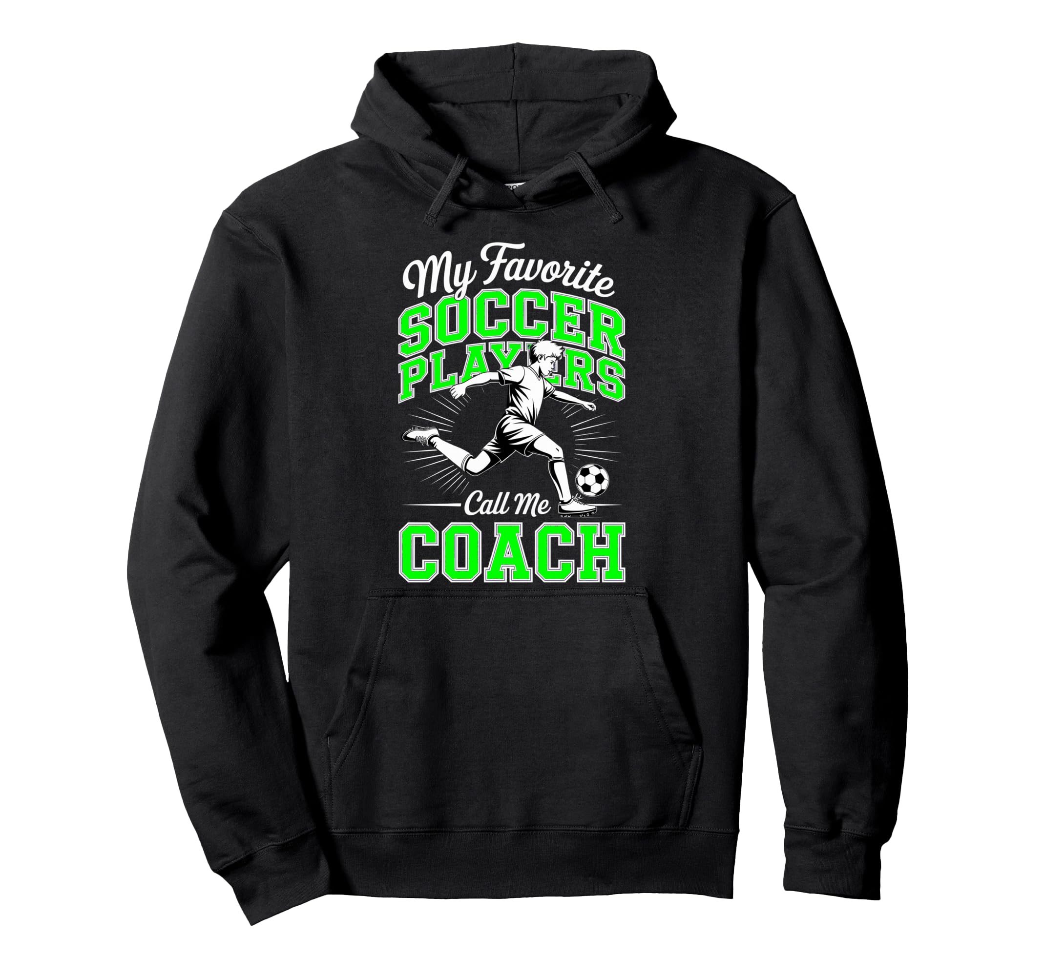 Soccer Coach My Favorite Soccer Players Hoodie - Novelty Apparel Men Women