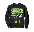 Soccer Tata My Favorite Player Sweatshirt - Streetwear Style for Adults