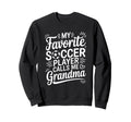 My Favorite Soccer Player Sweatshirt - Casual Everyday Wear for Adults