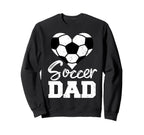 Soccer Dad Heart Funny Heartfelt Love Sweatshirt - Graphic Print Men Women