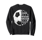 School Is Important Soccer Is Sweatshirt - Minimalist Print Unisex