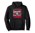 Caution Soccer Mom Things May Get Loud Hoodie - Fun Novelty Design Unisex