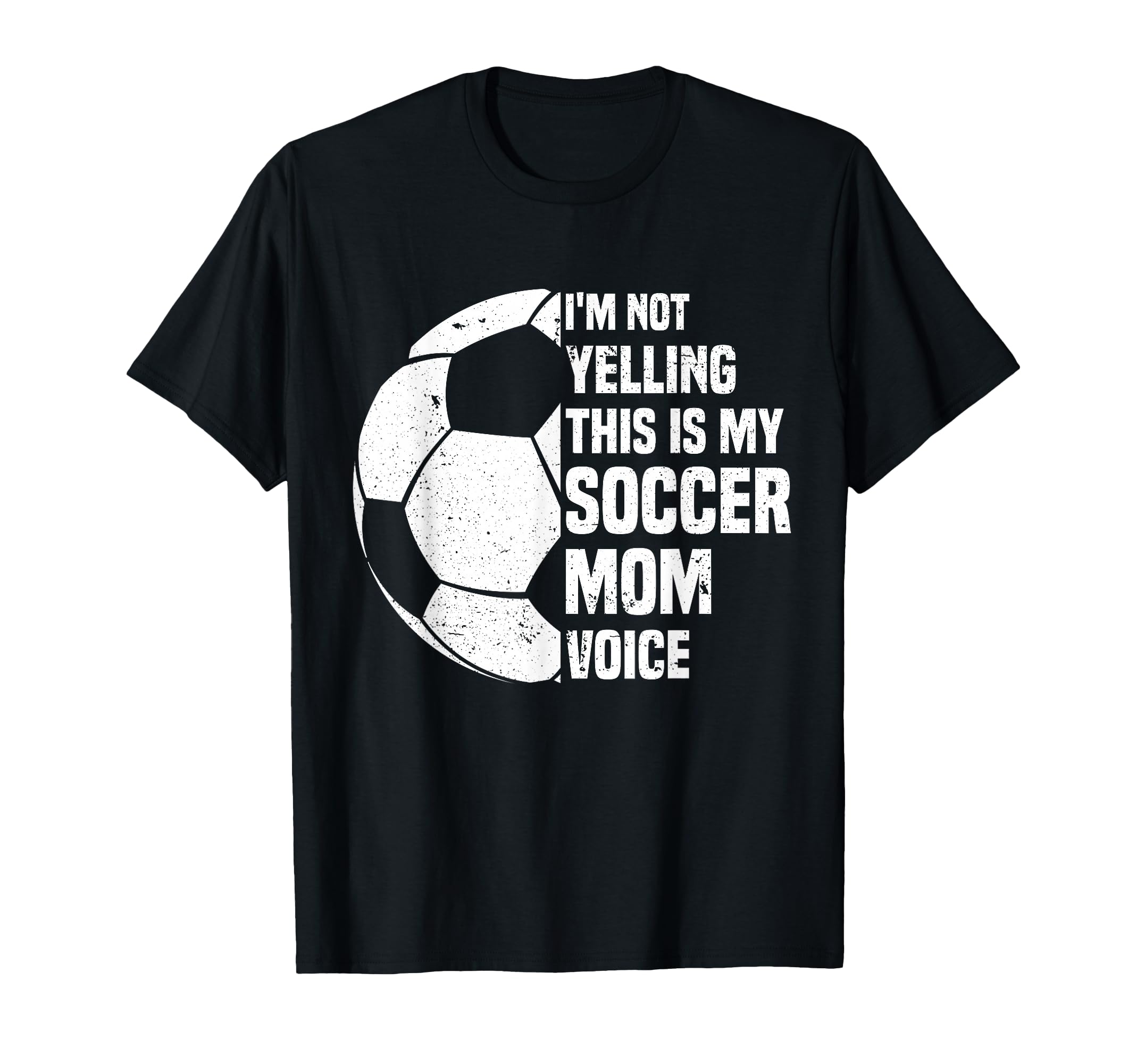 Im Not Yelling This Is My Soccer T-Shirt - Casual Everyday Wear Men Women