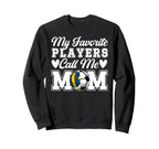 My Favorite Players Call Me Mom Sweatshirt - Graphic Print Men Women