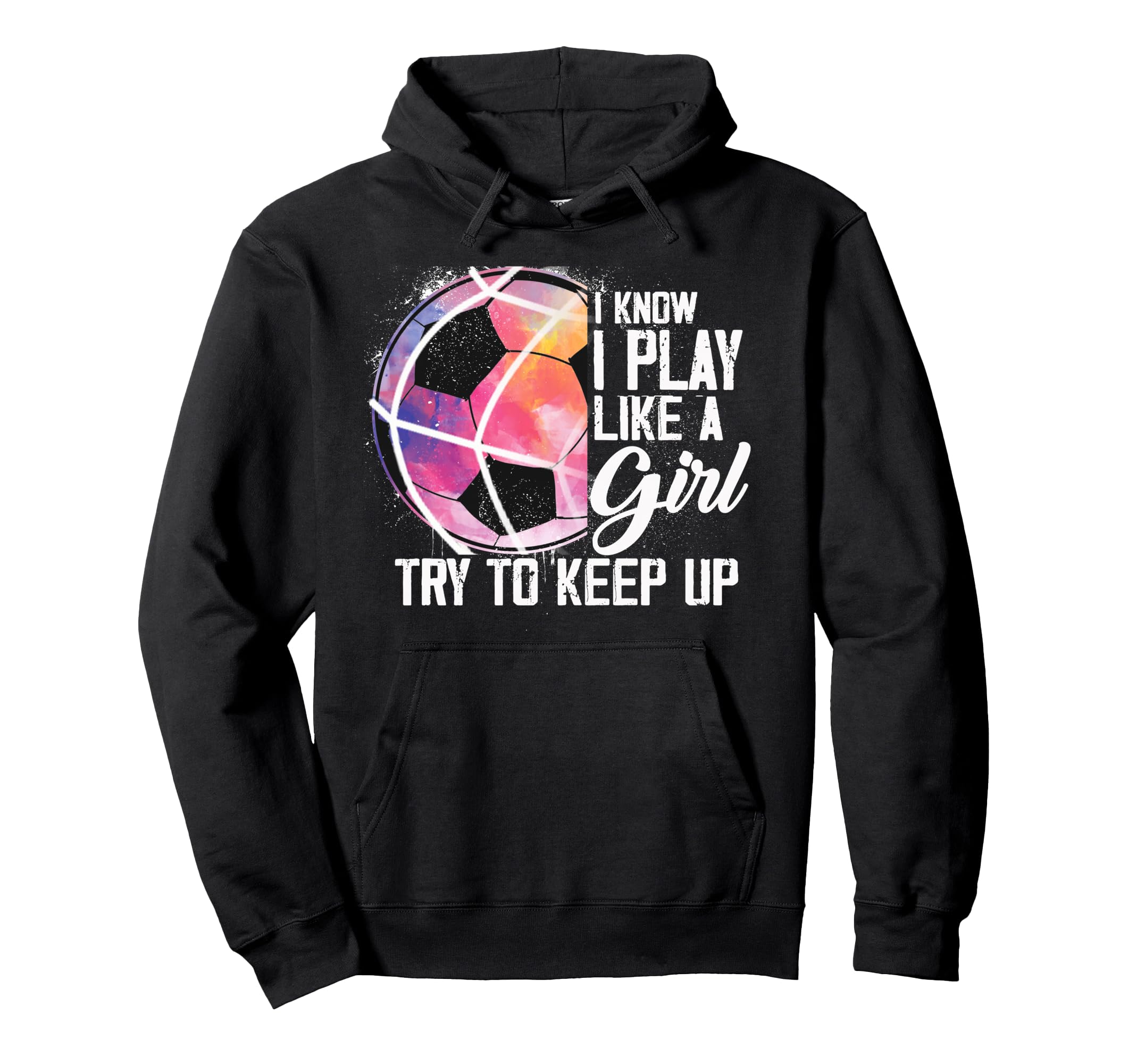 I Know I Play Like Try To Keep Up Funny Hoodie - Fun Novelty Design Unisex