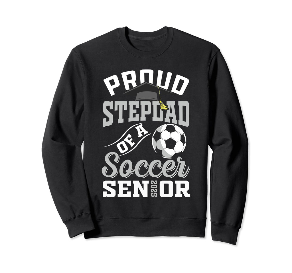 Proud Stepdad Soccer Senior Class Sweatshirt - Trendy Graphic for Adults