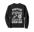 Proud Stepdad Soccer Senior Class Sweatshirt - Trendy Graphic for Adults