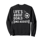 Soccer Player Life Is About Goals Sweatshirt - Minimalist Print Men Women