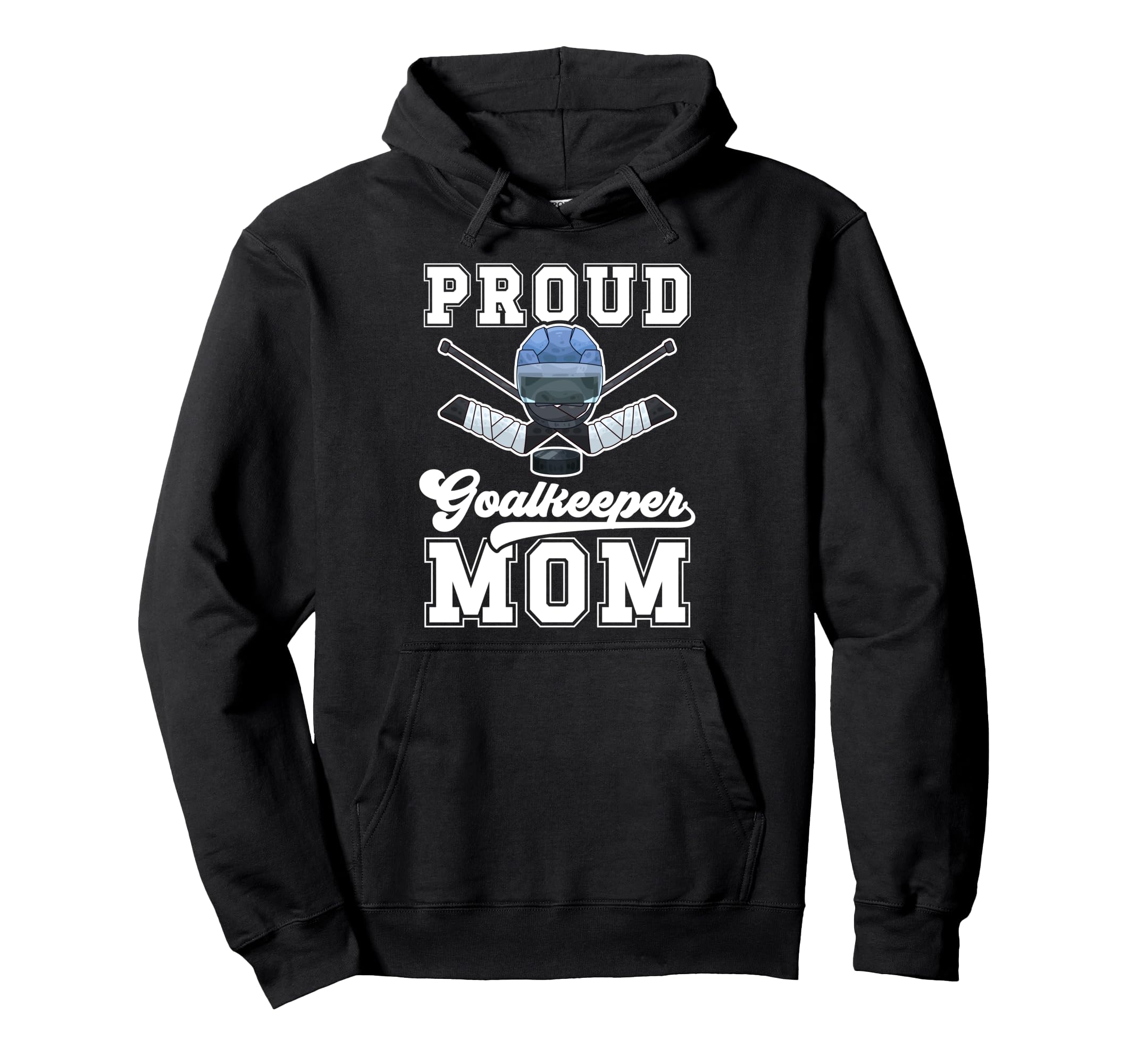 Proud Hockey Goalkeeper Mom Ice Hockey Hoodie - Unique Graphic Unisex