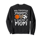 My Favorite Players Call Me Mom Sweatshirt - Novelty Apparel Unisex
