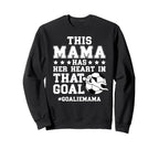Proud Soccer Goalie Mama Soccer Sweatshirt - Novelty Apparel Men Women