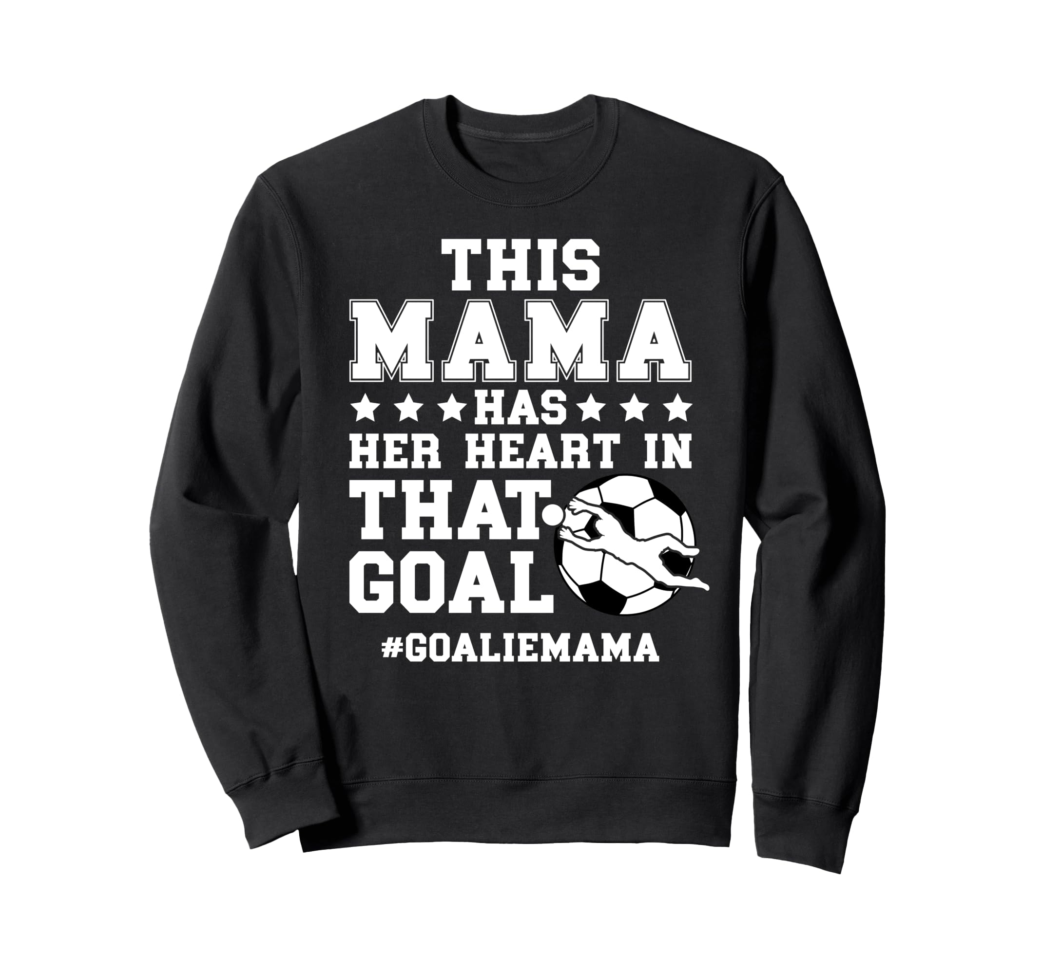 Proud Soccer Goalie Mama Soccer Sweatshirt - Novelty Apparel Men Women