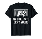 My Goal Is To Deny Yours Funny T-Shirt - Fun Novelty Design for Adults