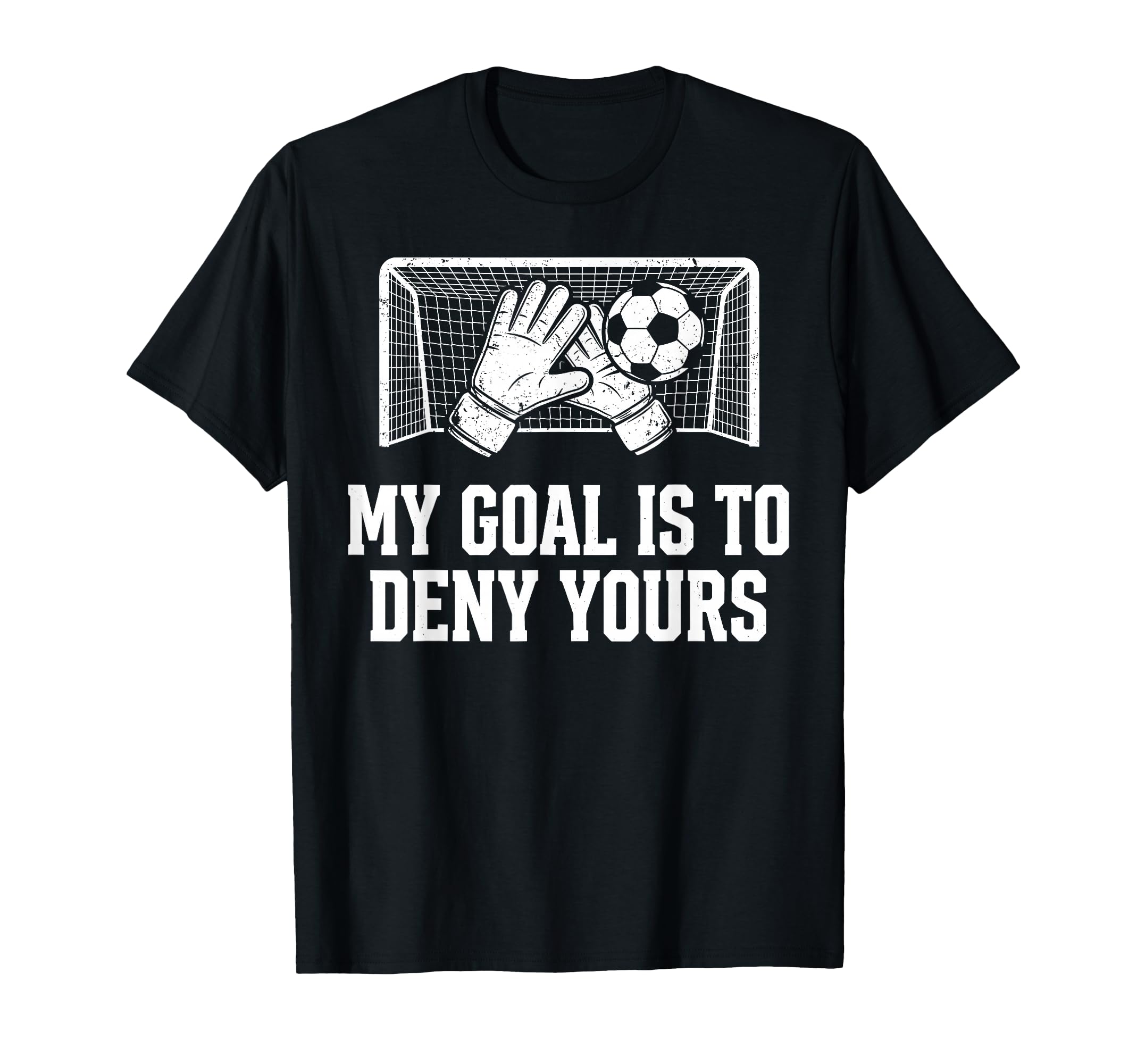 My Goal Is To Deny Yours Funny T-Shirt - Fun Novelty Design for Adults