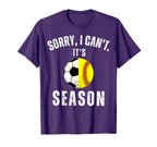 Sorry I Cant Its Soccer And Softball T-Shirt - Streetwear Style for Adults