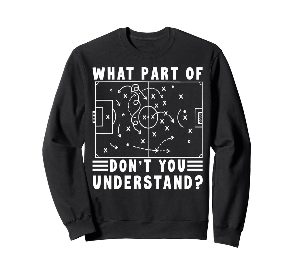 Soccer Strategy Board Meme What Sweatshirt - Fun Novelty Design Men Women