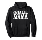 Goalie Mama Goalie Mom Lacrosse Soccer Hoodie - Unique Graphic Unisex