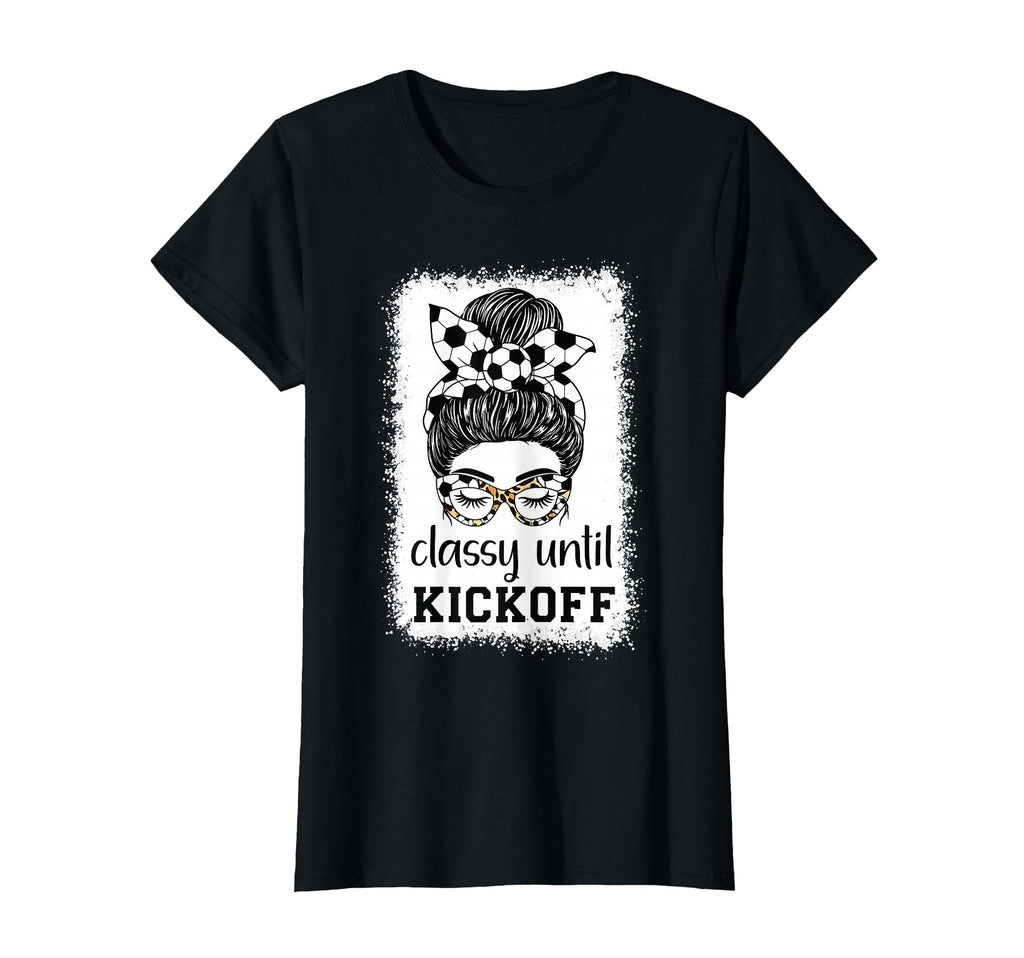 Classy Until Kickoff Soccer Lover T-Shirt - Unique Graphic for Adults