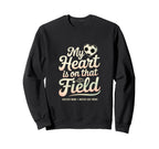My Heart Soccer Is That Field Mom Sweatshirt - Novelty Apparel Unisex