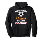 My Favorite Players Call Me Mamaw Hoodie - Fun Novelty Design for Adults