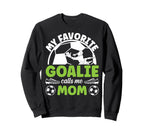 Soccer Goalkeeper Mom Soccer Goalie Sweatshirt - Unique Graphic for Adults