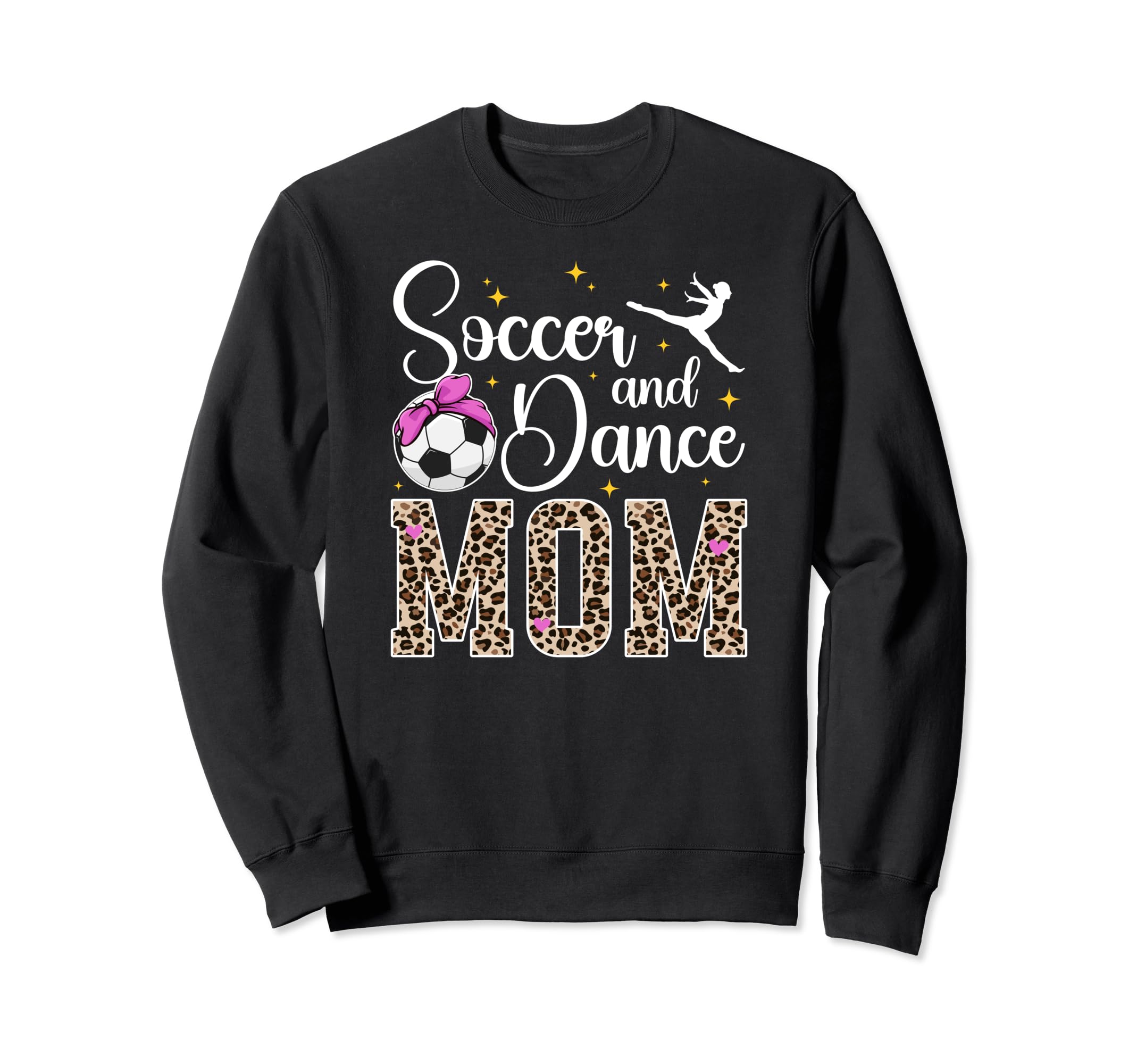 Soccer And Dance Mom Leopard Dancer Sweatshirt - Novelty Apparel Unisex