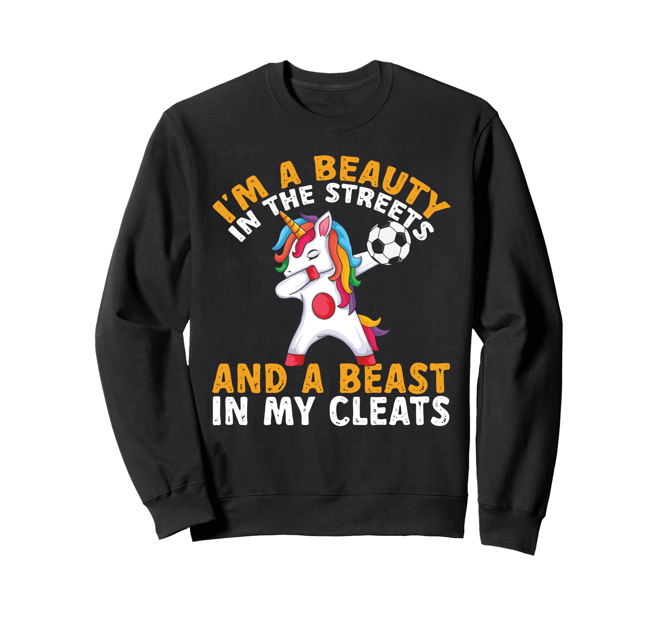 Funny Soccer Im Beauty Streets Sweatshirt - Streetwear Style Unisex