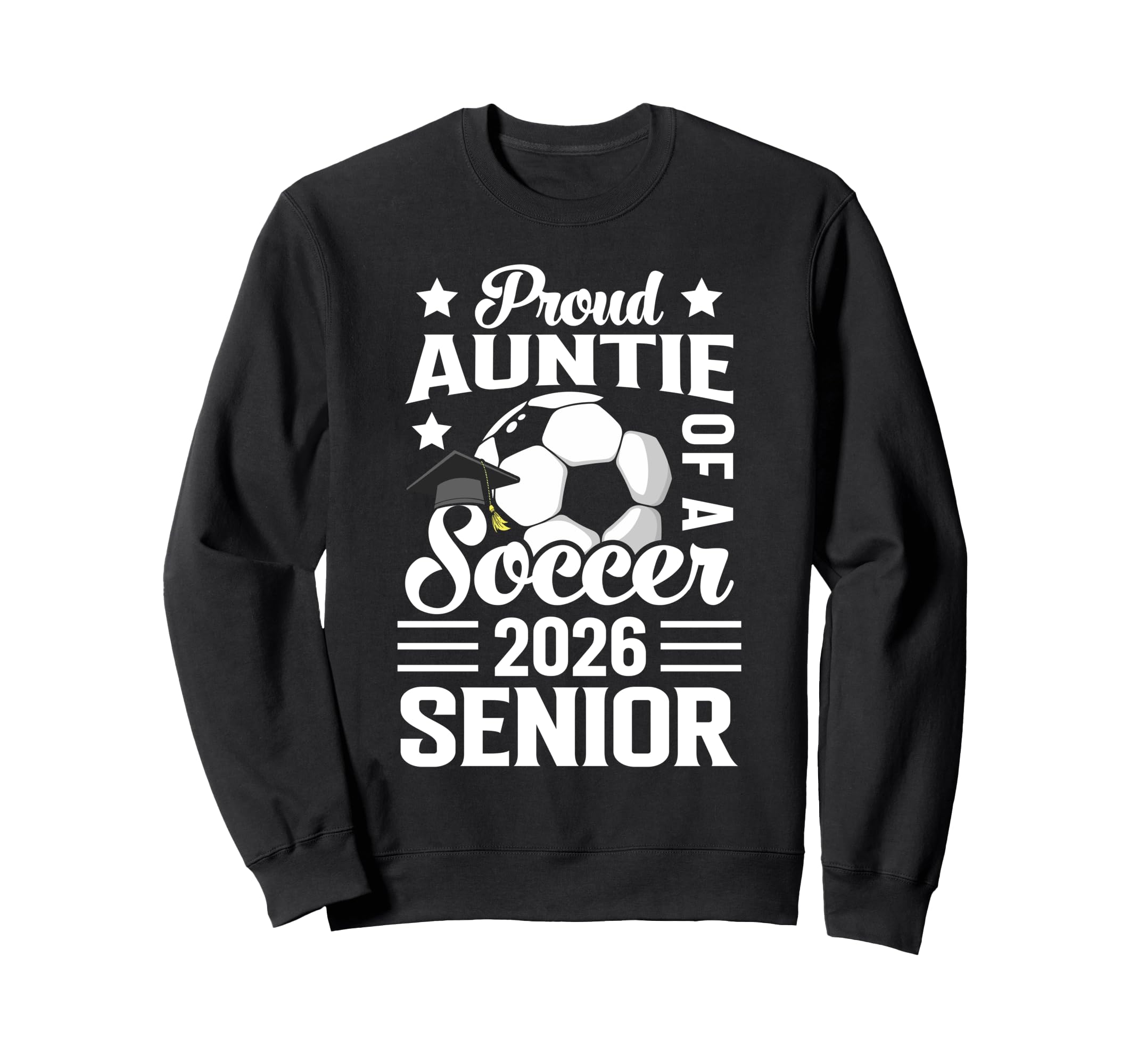 Proud Auntie Soccer Senior 2026 Sweatshirt - Streetwear Style Men Women
