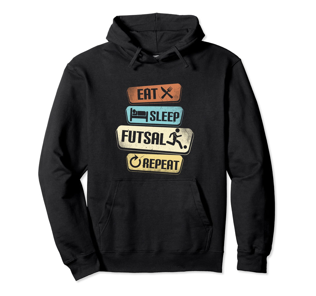 Eat Sleep Futsal Repeat Funny Futsal Hoodie - Minimalist Print Unisex