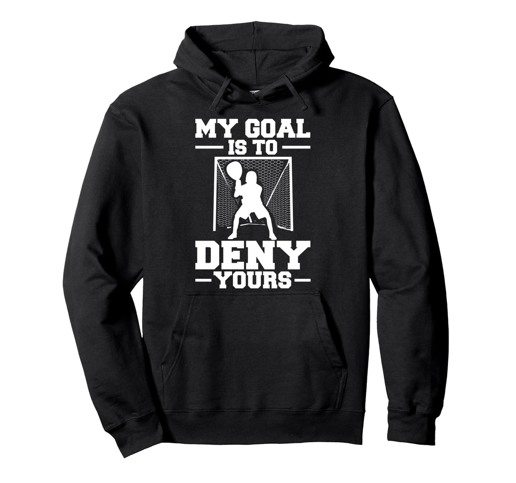 My Goal Is To Deny Yours Lacrosse Hoodie - Trendy Graphic Unisex