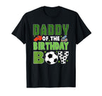 Daddy Birthday Soccer Group Family T-Shirt - Novelty Apparel Men Women