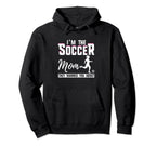 I Am Soccer Mom They Warned You About Hoodie - Fun Novelty Design Unisex