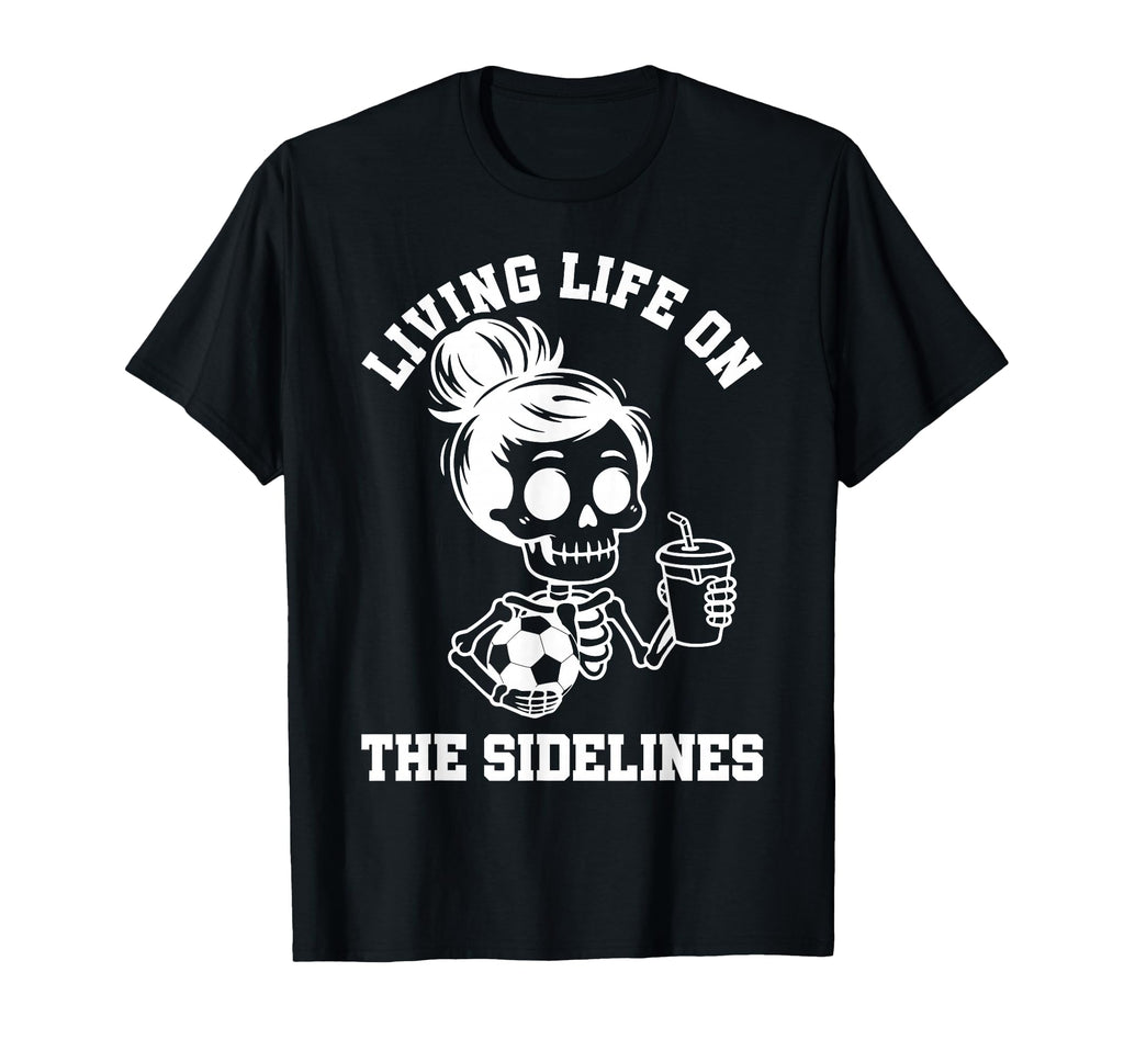 Soccer Mama Sidelines Skeleton Love T-Shirt - Casual Everyday Wear Unisex