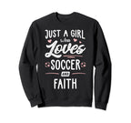 Just Who Loves Soccer And Faith Gift Sweatshirt - Unique Graphic Men Women