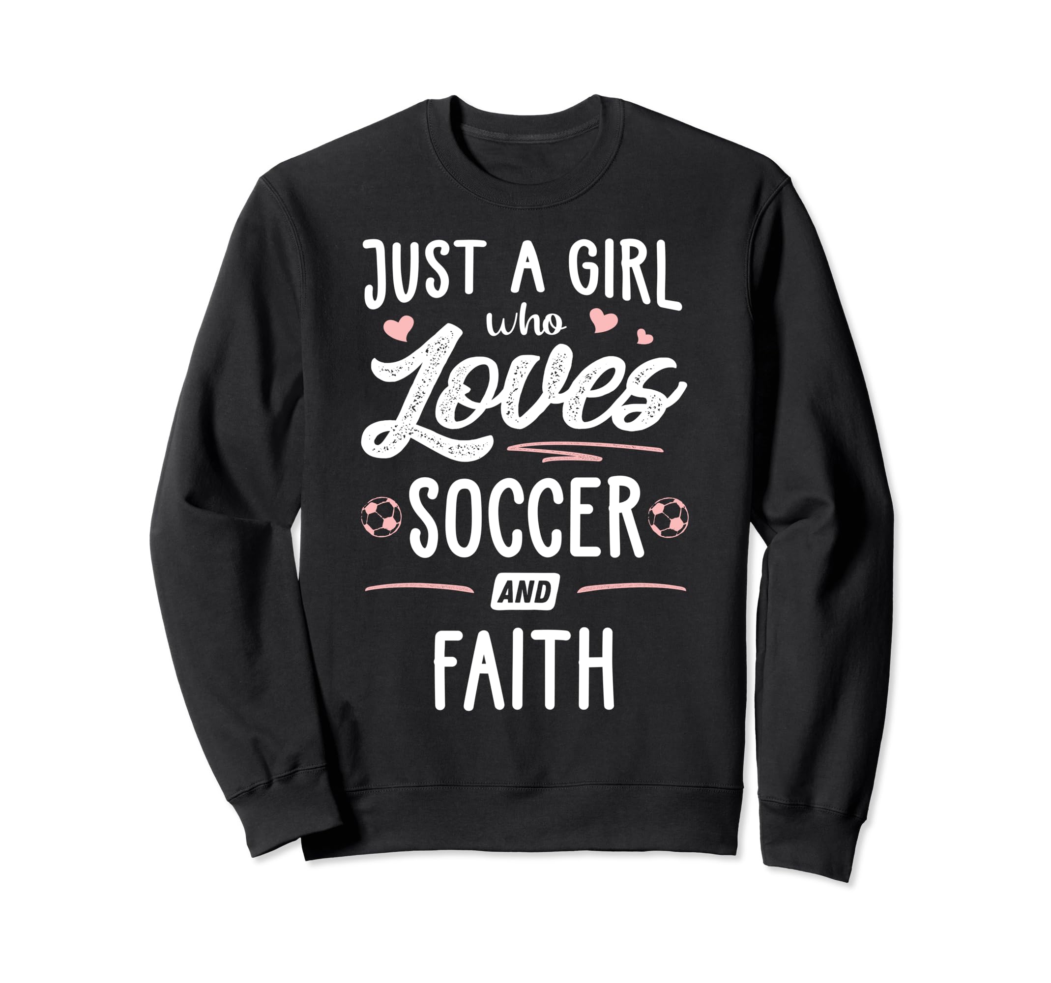 Just Who Loves Soccer And Faith Gift Sweatshirt - Unique Graphic Men Women