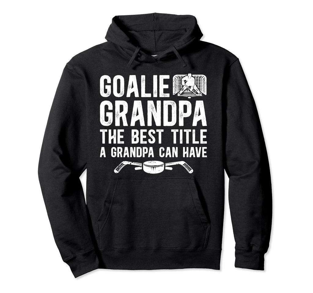 Hockey Goalie Grandpa Best Title Hoodie - Custom Art Print Men Women