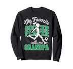 Soccer Favorite Soccer Player Calls Sweatshirt - Graphic Print for Adults