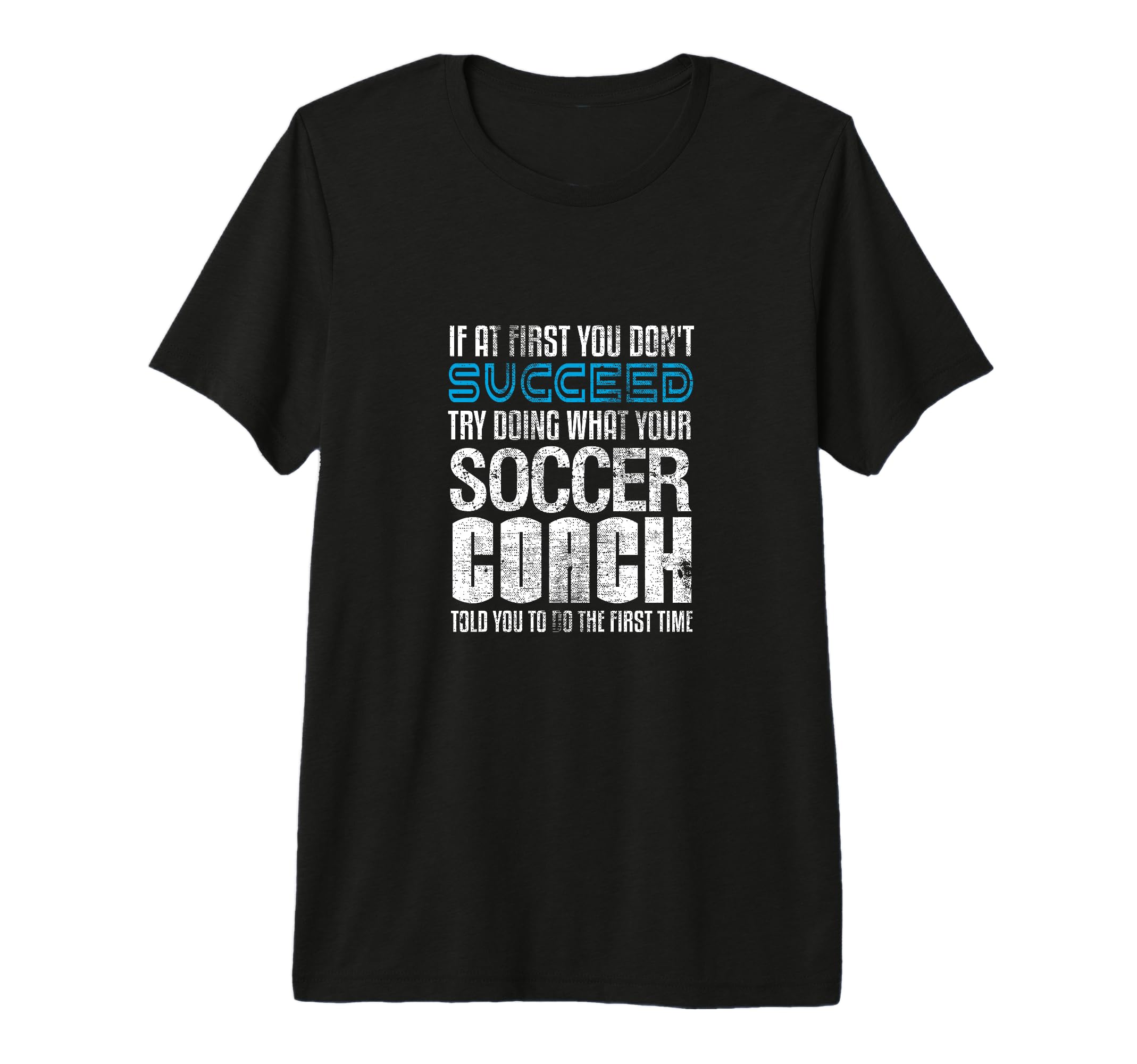 If First You Dont Succeed Try Doing Soccer T-Shirt - Unique Graphic Unisex