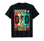 Soccer Dad Like Regular Dad But T-Shirt - Streetwear Style Men Women