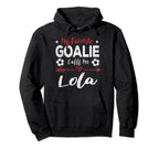 My Favorite Goalie Calls Me Lola Hoodie - Graphic Print for Adults